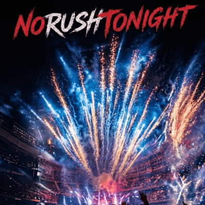 No rush tonight