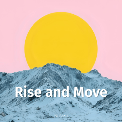 Rise and Move