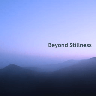 Beyond Stillness (2026 Remaster)