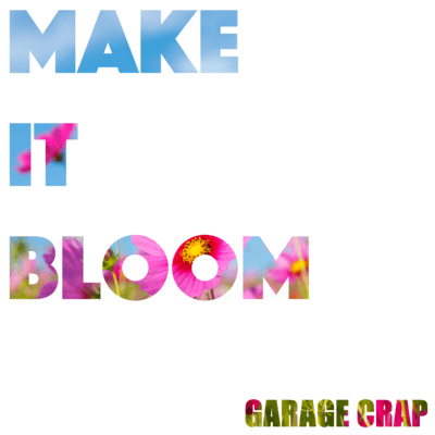 Make It Bloom