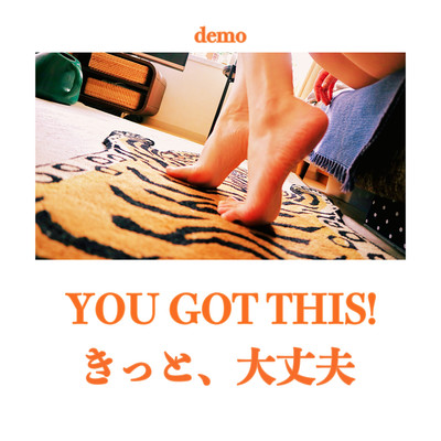 DEMO You got this!