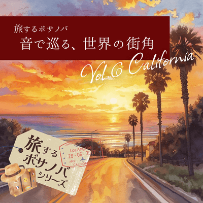 Bossa Nova JourneysVol.6-California Golden Hour in a Dream