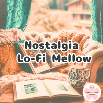 Nostalgia Lo-Fi Mellow