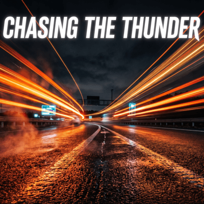 Chasing the Thunder