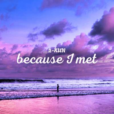 because I met