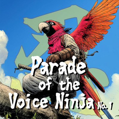 Parade of the Voice Ninja No.1