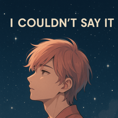 I Couldn't Say It