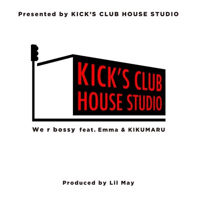 We r bossy (feat. Emma & KIKUMARU)