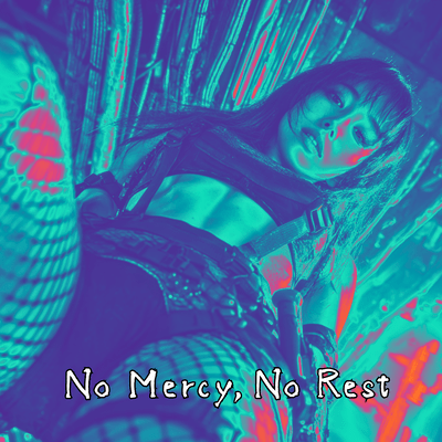 No Mercy, No Rest