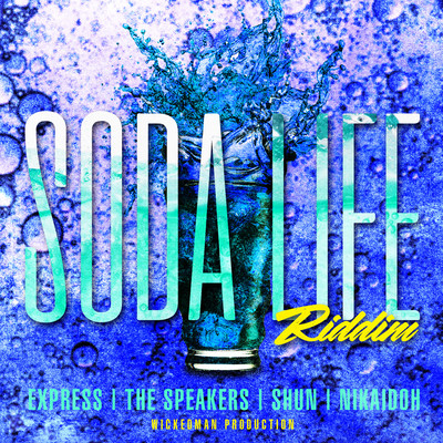 SODA LIFE RIDDIM