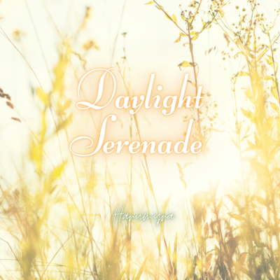 Daylight Serenade
