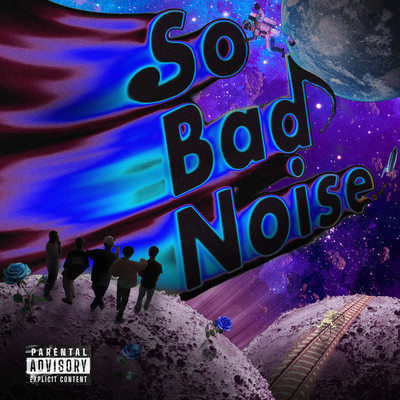 So Bad Noise