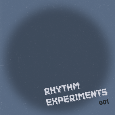 Rhythm Experiments 001