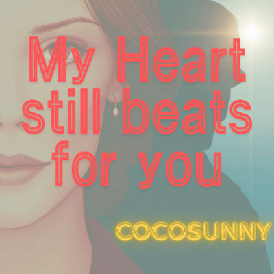 My Heart Still Beats For You
