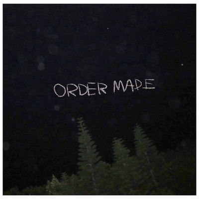 ORDER MADE