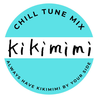 KIKIMIMI CHILL TUNE MIX