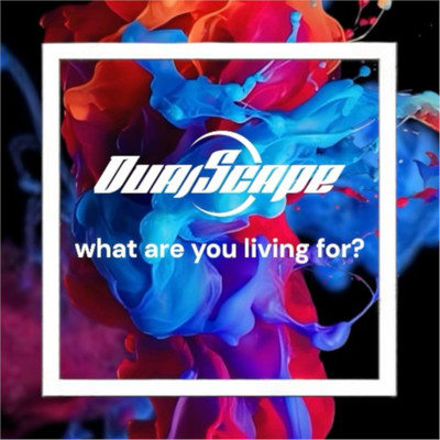 What are you living for?