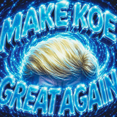 MAKE KOE GREAT AGAIN (feat. Shiro)