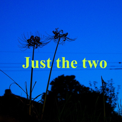 Just the two