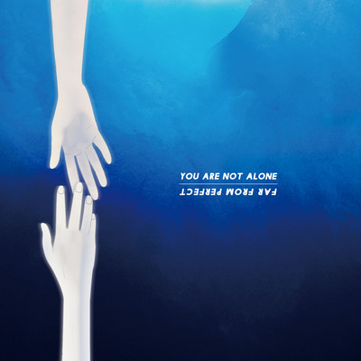 You Are Not Alone