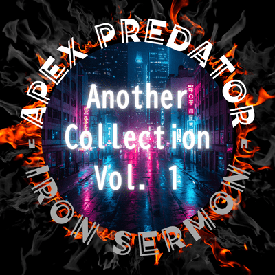 Apex Predator -Iron Sermon- (Another Collection Vol. 1)