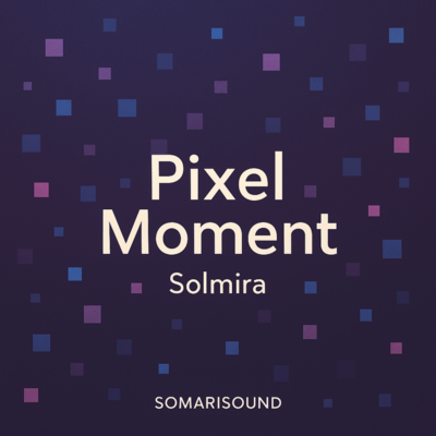 Pixel Moment (feat. SOMARI SOUND)