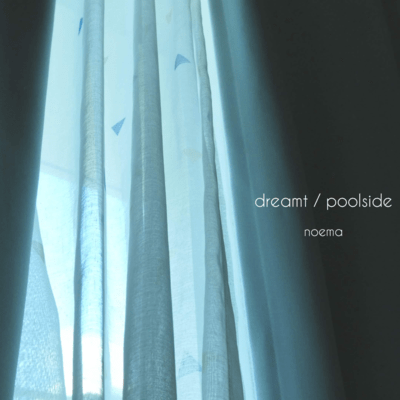dreamt / poolside