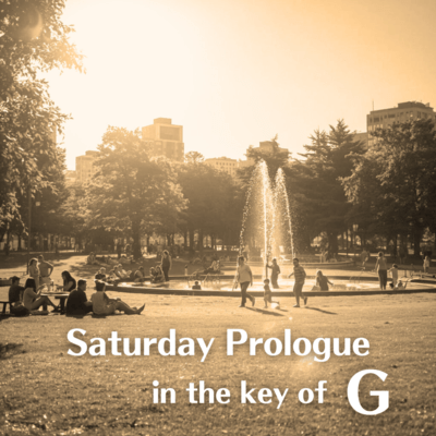 Saturday Prologue (in the key of G)