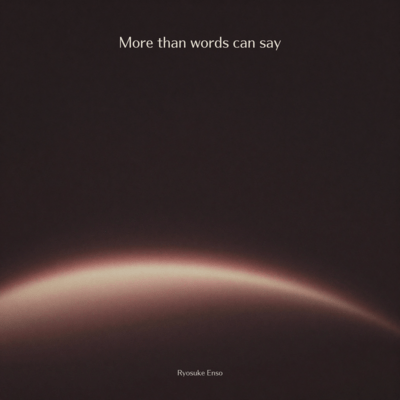 More Than Words Can Say (2026Summer Ver.)