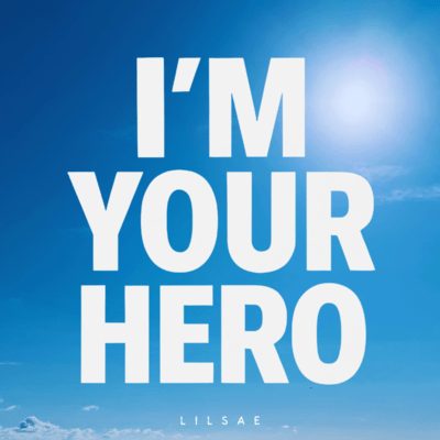 I'm Your Hero