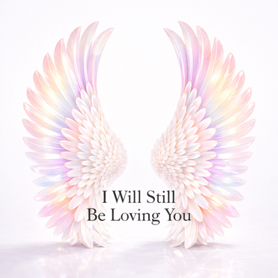 I Will Still Be Loving You