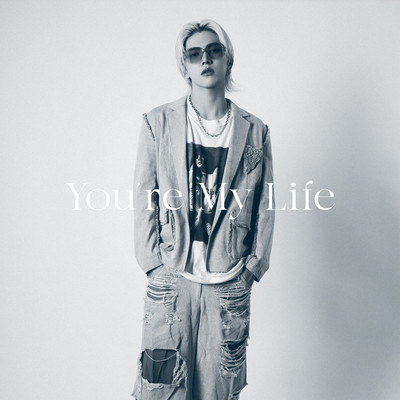 You're My Life