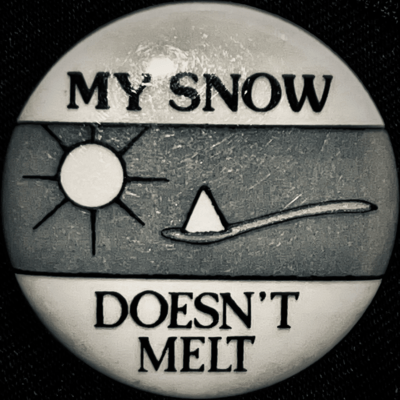 MY SNOW DOESN'T MELT