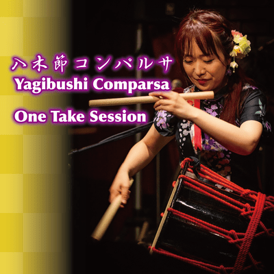 Yagibushi Comparsa One Take Session