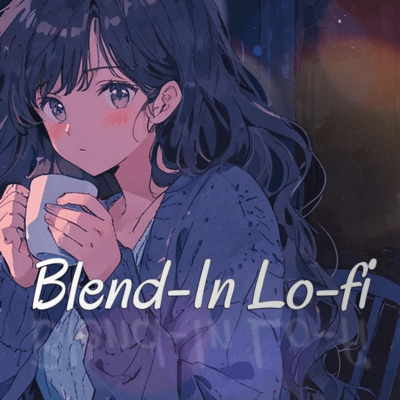 Blend-In Lo-fi