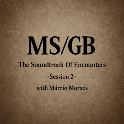 THE SOUNDTRACK OF ENCOUNTERS -Session 2-