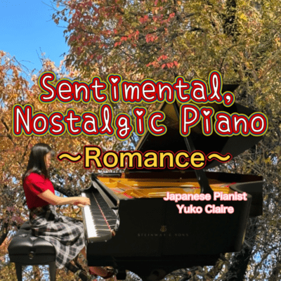 Sentimental, Nostalgic, Dreamy Piano for You