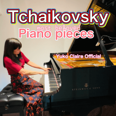 Refresh Your Mind with Tchaikovsky Beloved Piano Pieces