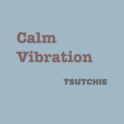 Calm Vibration