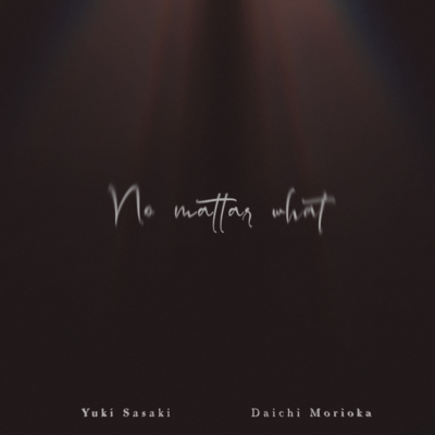 No matter what