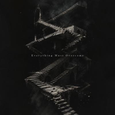 Everything Must Overcome