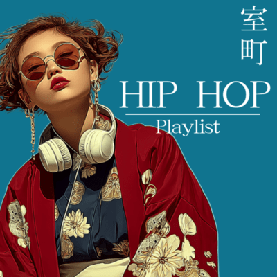 MuromachiHIPHOP Playlist