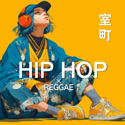 Muromachi REGGAE HIPHOP Playlist