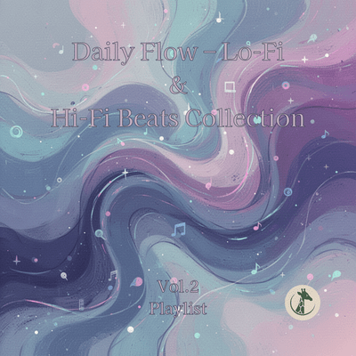 Daily Flow - Lo-Fi & Hi-Fi Beats Collection Vol.2