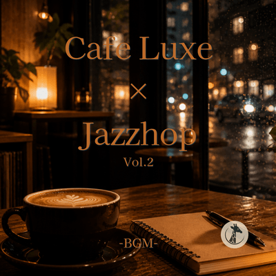 Cafe Luxe × Jazzhop Vol.2