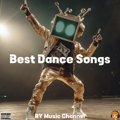 Best Dance Songs - RY Music Channel