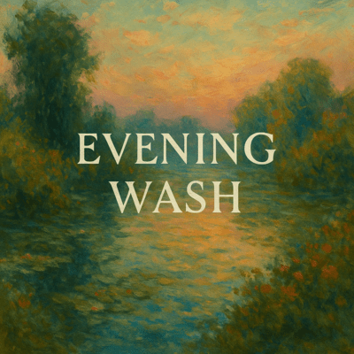 Evening Wash