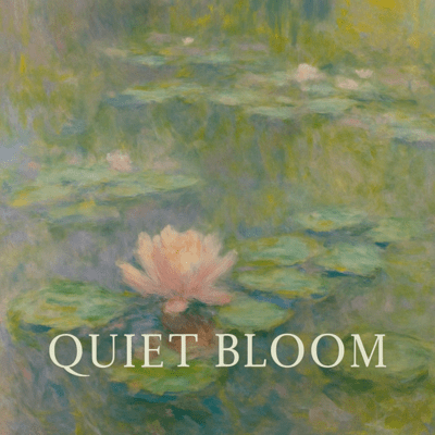 Quiet Bloom