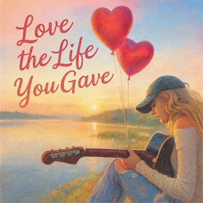 Love the Life You Gave