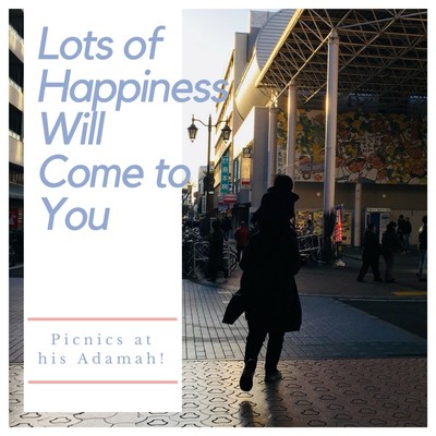 Lots of happiness will come to you